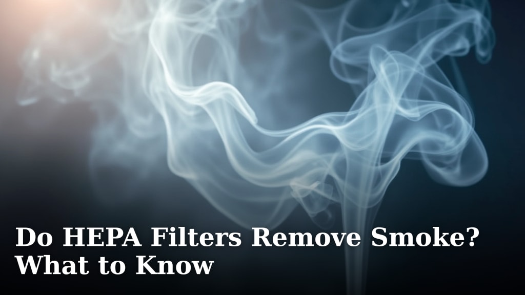 Do HEPA Filters Remove Smoke? What to Know